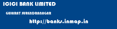 ICICI BANK LIMITED  GUJARAT SURENDRANAGAR    banks information 